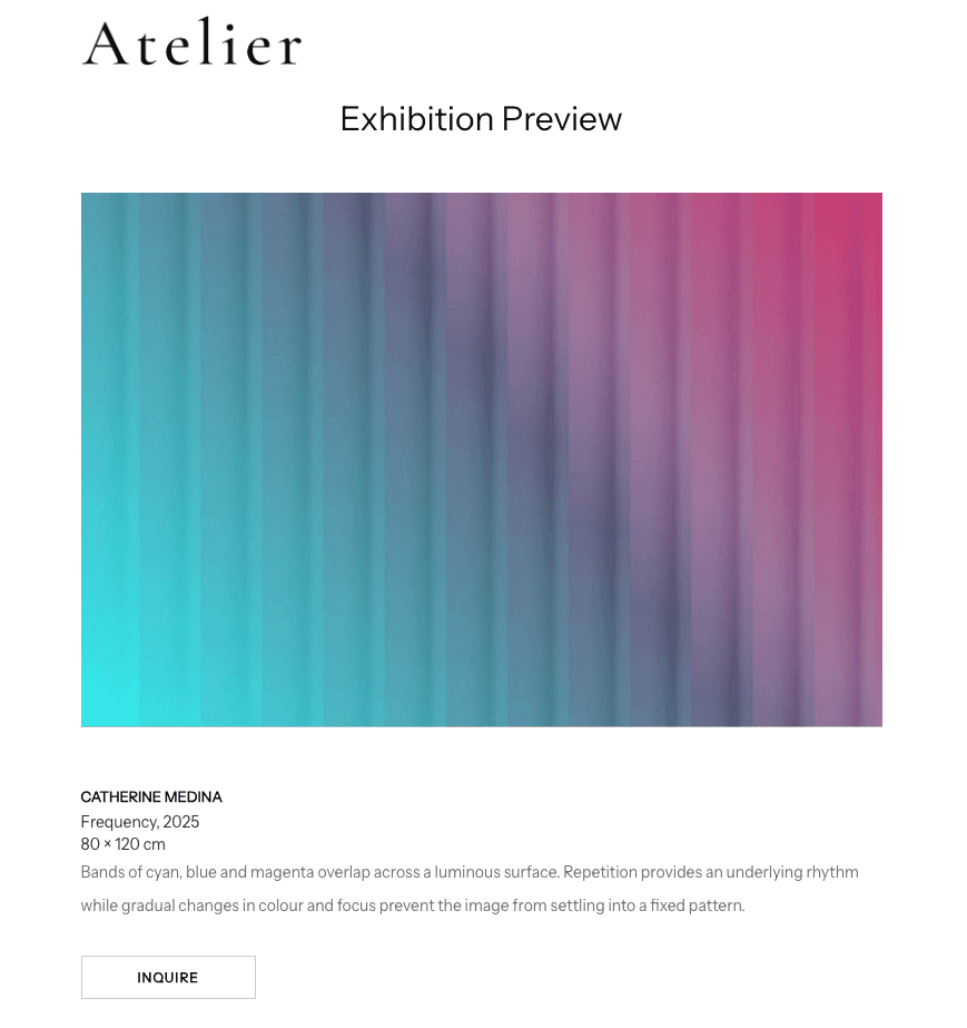 Atelier exhibition preview — Catherine Medina, Frequency, 2025, with Inquire